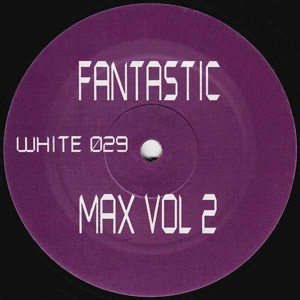 Fantastic Max Vol 2 – Side AA label (WHITE 029)