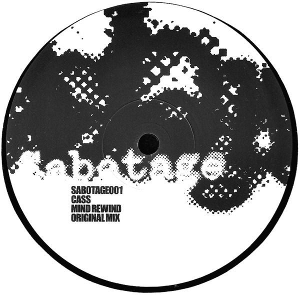 Cass - Mind Rewind, Sabotage Systems SABOTAGE001, Original Mix vinyl label