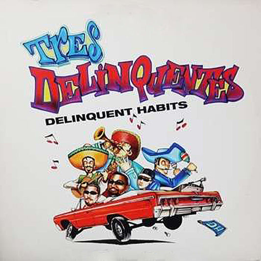 Delinquent Habits Tres Delinquentes RCA 07863-64525-1 cover