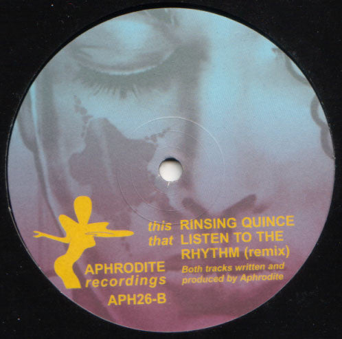 Aphrodite – Listen To The Rhythm (Remix) / Rinsing Quince, Side B label, Aphrodite Recordings APH26