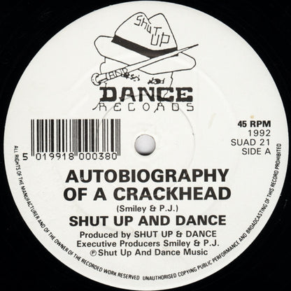 Shut Up And Dance – Autobiography Of A Crackhead, Side A label, SUAD 21