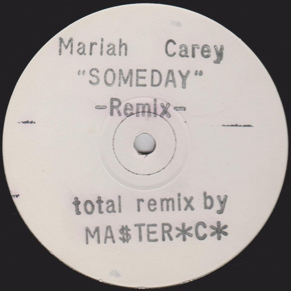 Mariah Carey – Someday (Remix), white label, total remix by MA$TER*C*, OX 1