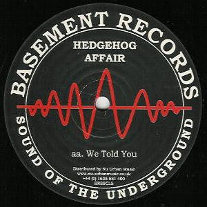 Hedgehog Affair – We Told You, Side AA label, Basement Records BRSSCL5