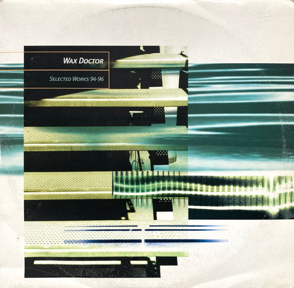 Wax Doctor - Selected Works 94-96, etiqueta con Atmospheric Funk y All I Need